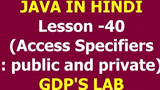 public and private access specifier | Lesson - 40 | JAVA in Hindi
