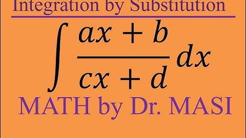 What Is the Integral of (ax+b)/(cx+d), Integration Substitution, Calculus