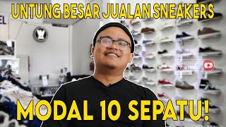 INSPIRASI JUALAN SNEAKERS: MODAL CUMA 10 PASANG SEPATU!