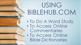 Using Biblehub For Word Studies, Commentaries, And Bible Dictionaries