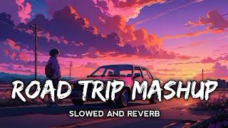 road trip mashup | { slowe+reverb}| lofi mashup song | lofi love | lofi world