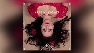 Umannto - Arabian Flower (2021 EP Mix / Oriental Organic House / Cafe De Anatolia)