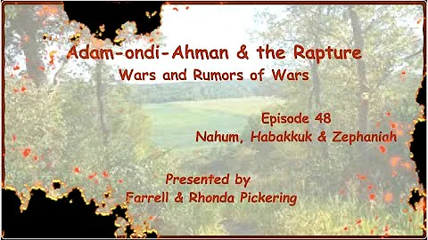 EP 48 Adam Ondi Ahman & the Rapture: Wars & Rumors...