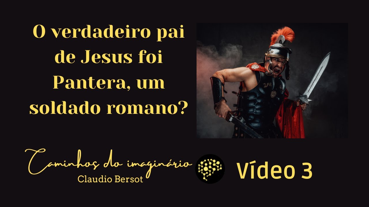 O verdadeiro pai de Jesus foi Pantera, um soldado romano? - Vídeo 3