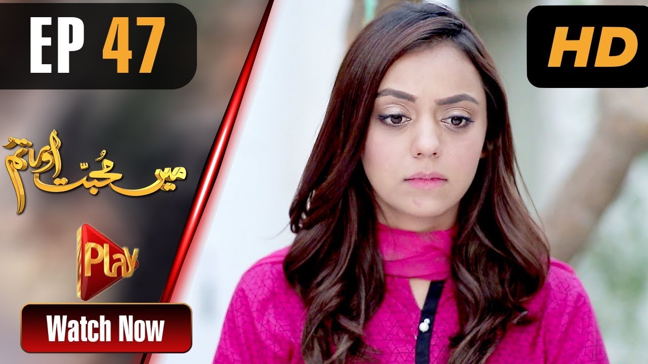 Mein Muhabbat Aur Tum - Episode 47 Play Tv