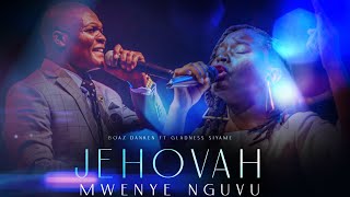 Boaz Danken-JEHOVAH MWENYE NGUVU ft Gladness Siyame