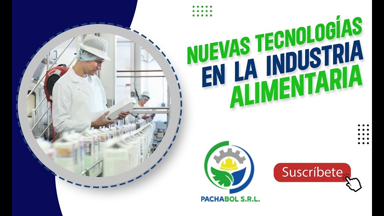 Nuevas tecnologías en la industria alimentaria