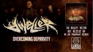 Dweller - Overcoming Depravity - FULL LENGTH OU 23/10/2012