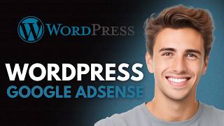 How To Connect Your WordPress Website To Google Adsense (2026) - WordPress Adsense Setup
