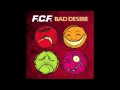 F.C.F. - Bad Desire