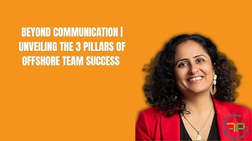 Beyond Communication | Unveiling the 3 Pillars of Offshore Team Success