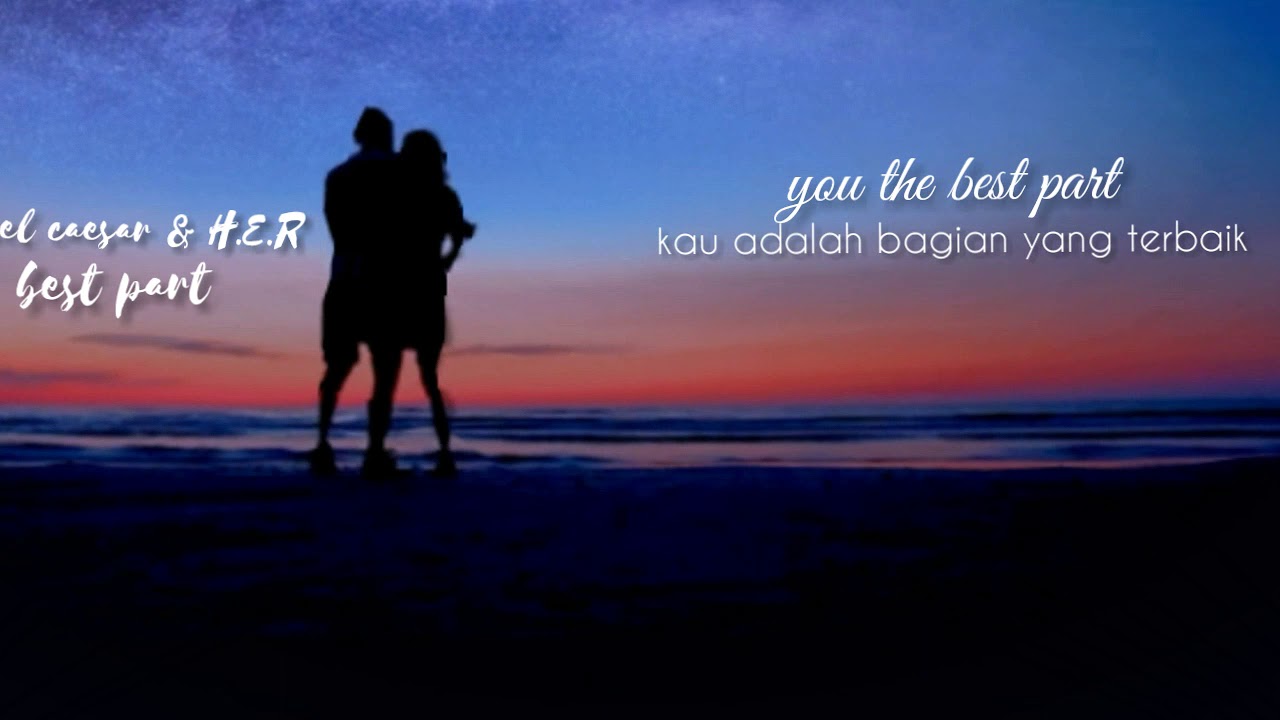 Daniel Caesar ft. H.E.R Best Part (lyrics) YouTube