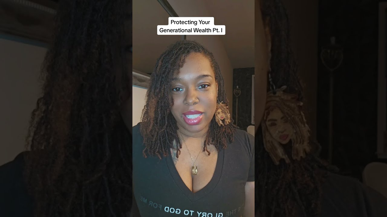 Black Families Protect Your Generational Wealth (Let's Talk About Property)!!