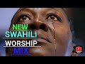 Best Swahili Worship Mix 2023 | latest gospel Mix 2023 | Apostle Zach Mixes 2023 | Swahili Worship