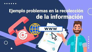 Ejemplo problemas en la recolección de la información
