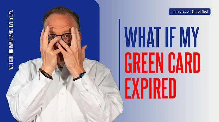 What If My Green Card Expired? 😮