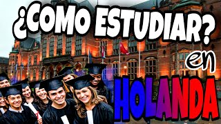 Como Estudiar en Holanda ✅ Países Bajos  ❤ 2021, Universidades, tramites y Becas