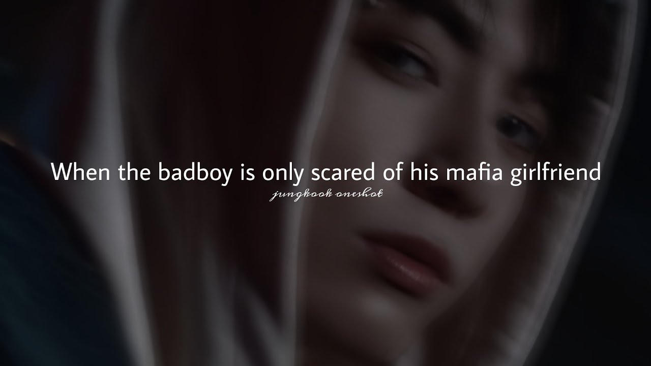 𝐉.𝐉𝐊 𝐨𝐧𝐞𝐬𝐡𝐨𝐭 - When the badboy is only scared of his mafia girlfriend #btsff