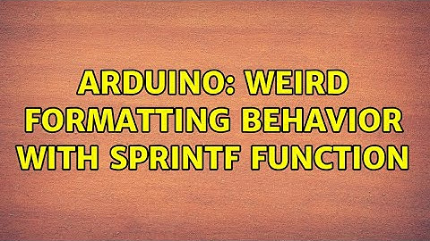 Arduino: Weird formatting behavior with sprintf function