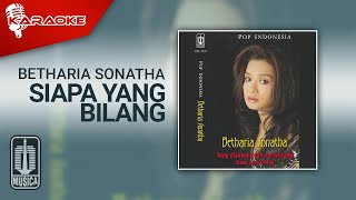 Betharia Sonatha - Siapa Yang Bilang (Official Karaoke Video)
