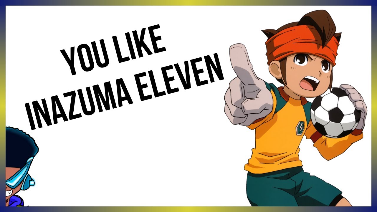 What your favorite Inazuma Eleven character says about YOU! - YouTube
