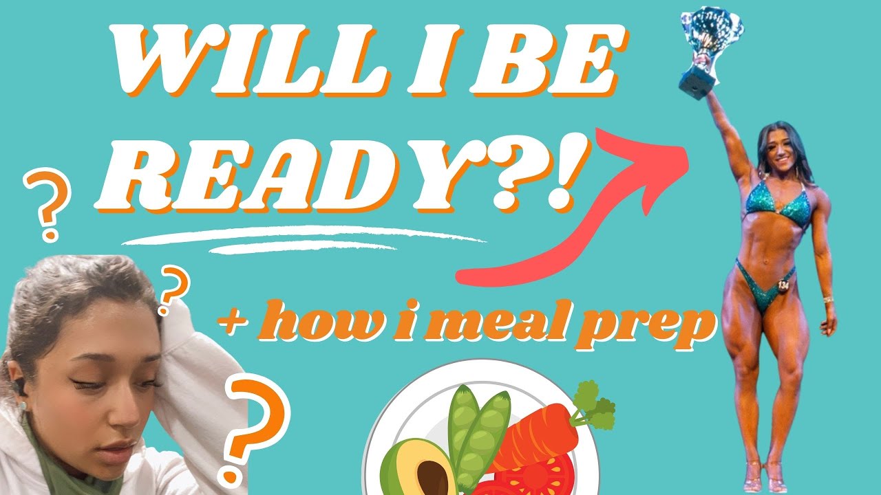 WILL I BE SHOW READY HOW I MEAL PREP Ep 22 YouTube