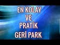 EN KOLAY VE PRATİK GERİ PARK