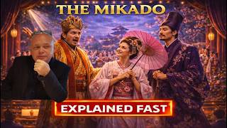 THE MIKADO - The OPERETTA Story Explained FAST