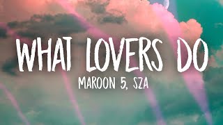 Maroon 5 - What Lovers Do (Lyrics) ft. SZA