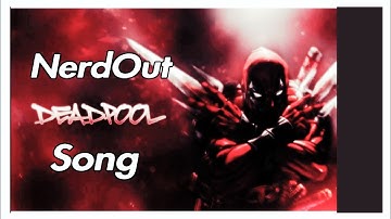 NerdOut Deadpool 2 Song Maximum Effort