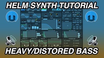Helm Sound Design Tutorial - Heavy/Distorted Bass