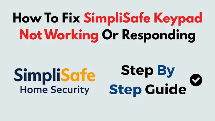 How To Fix SimpliSafe Keypad Not Working Or Responding