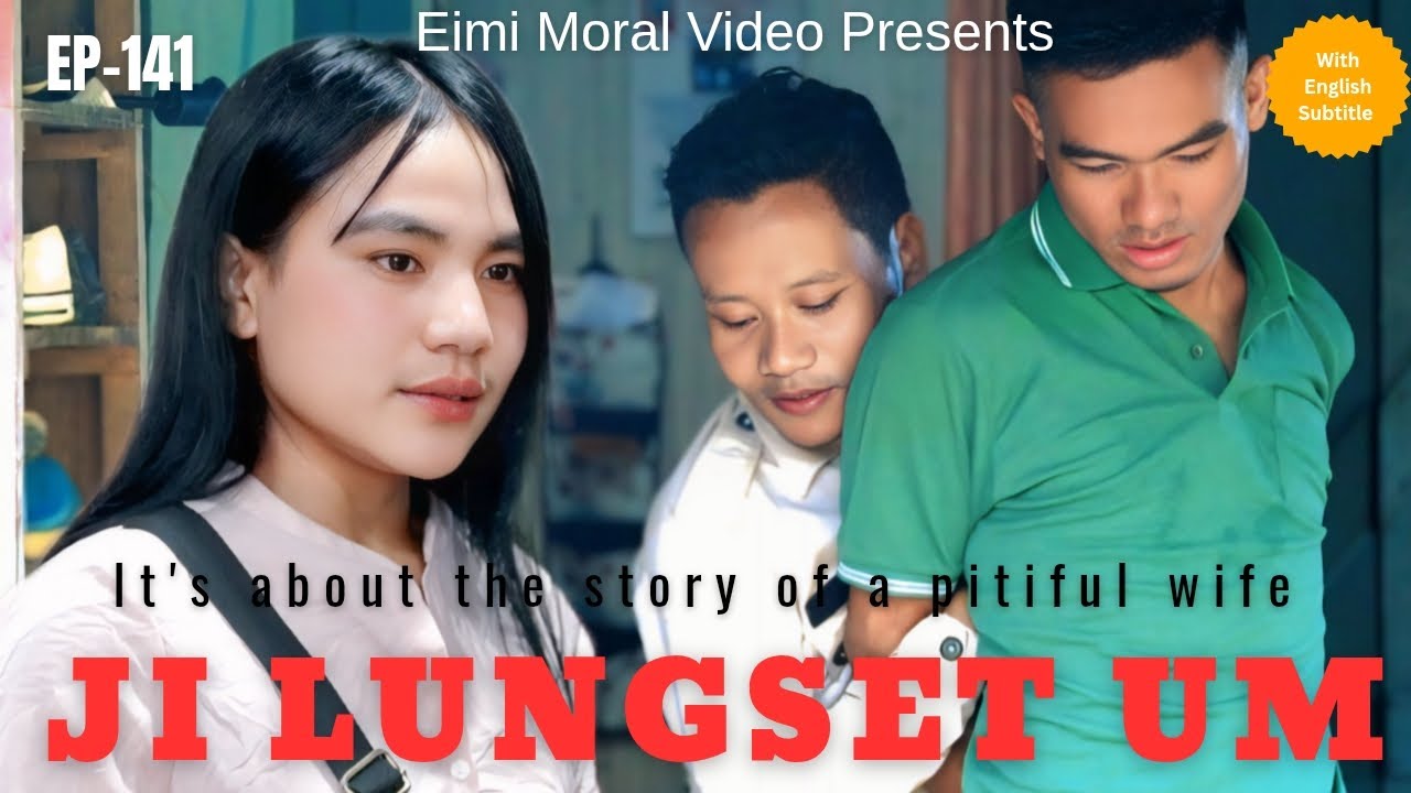 JI LUNGSET UM (Pitiful Wife) - 141 || ENGLISH SUBTITLE #Eimimoralvideo
