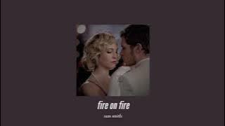 ( slowed down ) fire on fire