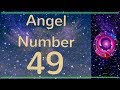 Angel Number 49 The Meanings Of Angel Number 49 