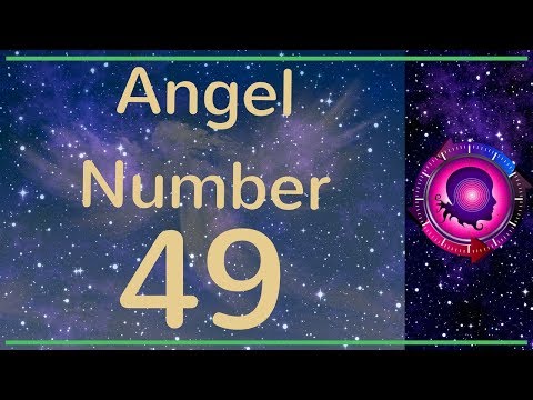 Angel Number 49 The Meanings Of Angel Number 49 