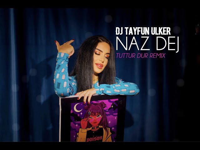 Tayfun Ulker & Naz-dej - Tuttur Dur (Remix) class=