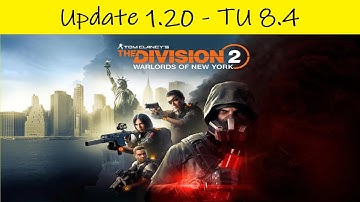 The Division 2 • Update 1.20 • Title Update 8.4