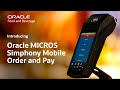 Introducing Oracle MICROS Simphony Mobile Order and Pay