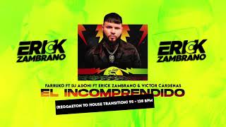 Farruko - El Incomprendido REMIX (ERICK ZAMBRANO Transition) 95 - 128 BPM Resimi