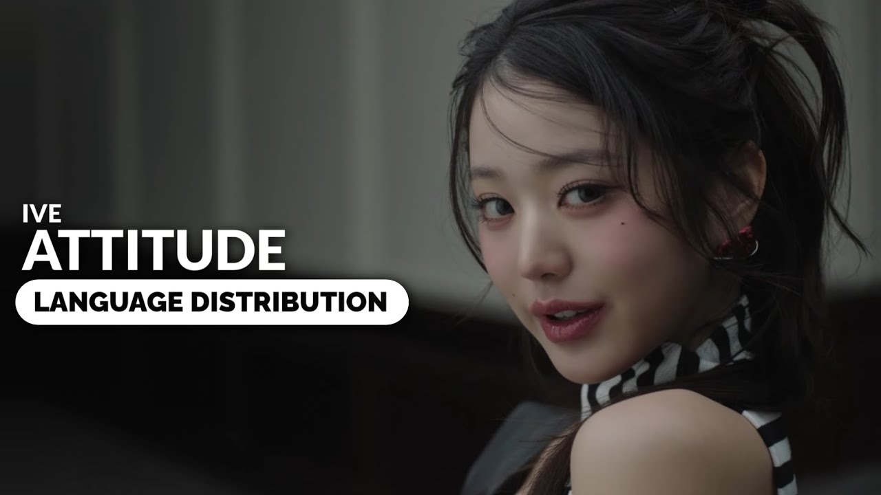 IVE - ATTITUDE | Language Distribution - YouTube