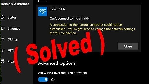 Windows Built-in VPN Settings: A Connection to the remote computer could not be established [Fixed]