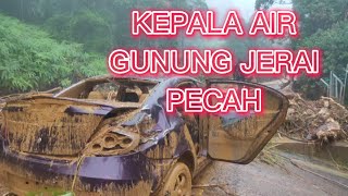 KEPALA AIR DI GUNUNG JERAI PECAH