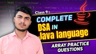 9. Array Practice Question set in DSA java full revision