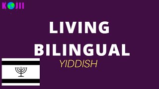 Living Bilingual Ep. 7 | Learning and Speaking Yiddish