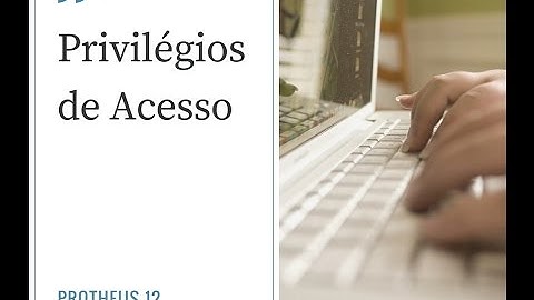 Privilégios de acesso no Protheus
