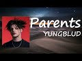 YUNGBLUD Parents Lyrics 