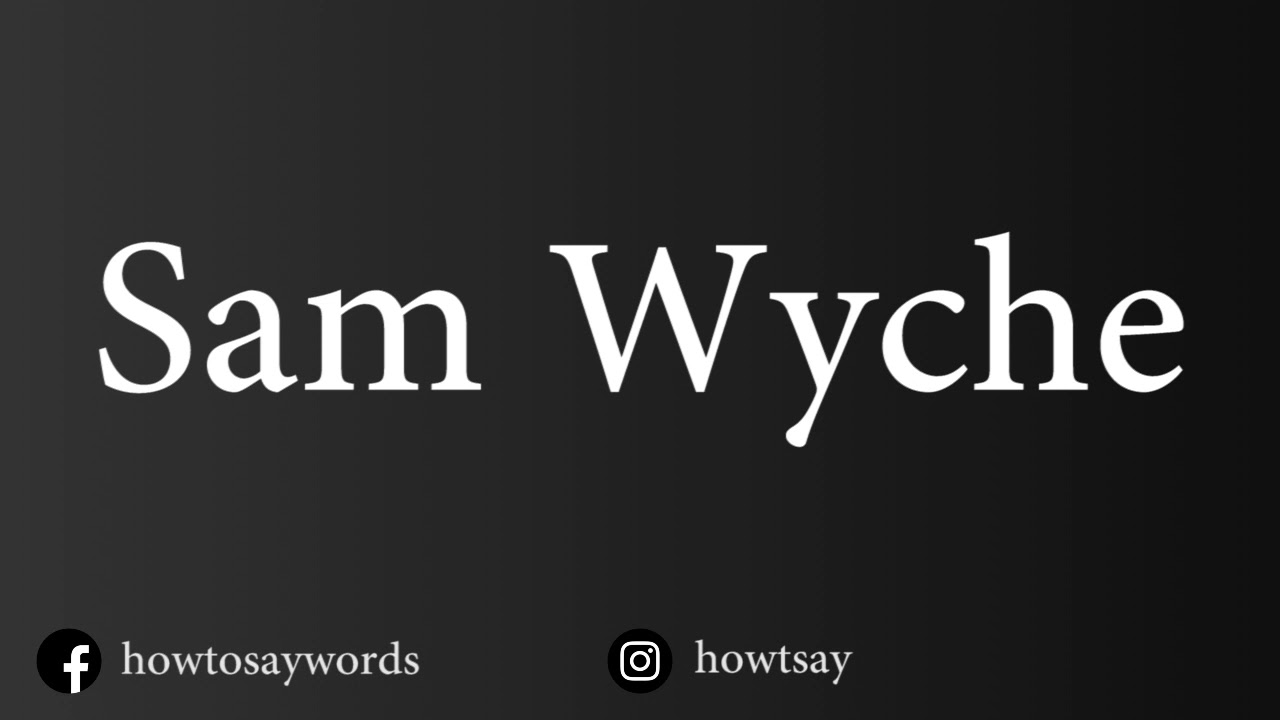 How To Pronounce Sam Wyche