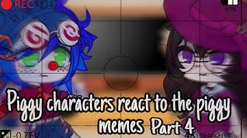 ◕Piggy characters react to piggy memes Part 4 / Kinda lazy◕