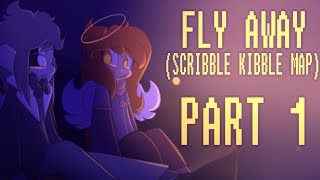 OCs - Fly Away (Scribble Kibble MAP) - MAP Part 1